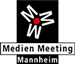 Medien Meeting Mannheim