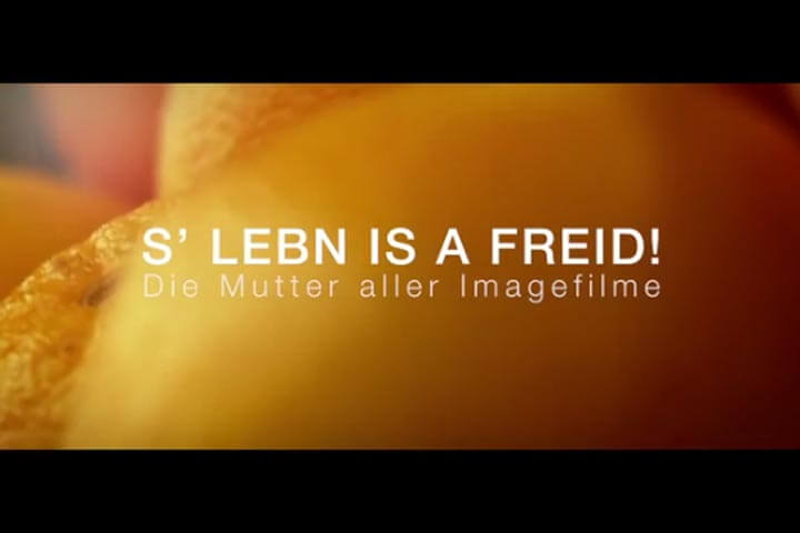 S’Lebn is a Freid! Die Mutter aller Imagefilme