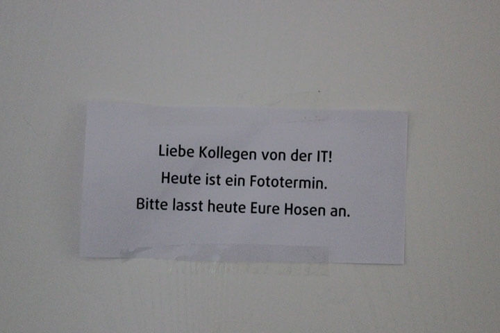 Wichtiger Hinweis: Bitte lasst heute Eure Hosen an