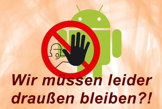 Lasst Android bei der Entwicklung von Apps nicht außen vor!