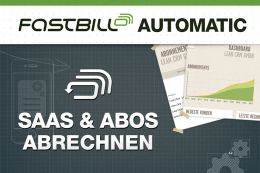 FastBill Automatic ermöglicht einfache Abrechnung für SaaS- und Abo-Produkte (Anzeige)